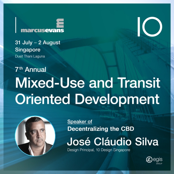 José Cláudio Silva to speak at Mixed-Use and Transit-Oriented Developments Conference in Singapore