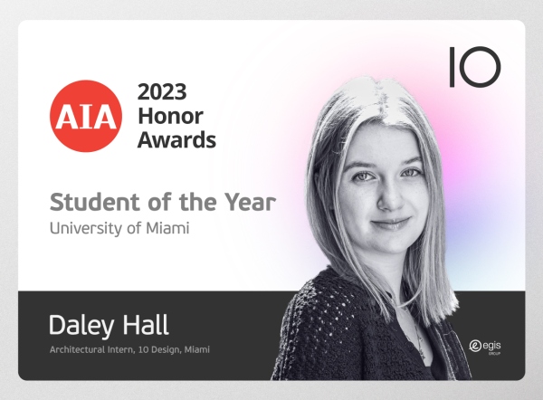 Daley Hall from our Miami Studio recognized as AIA Student of the Year!